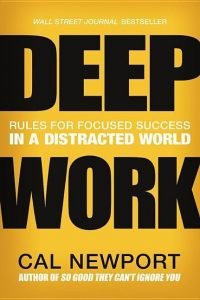 Cover of the book - Deep Work Rules for Focused Success in a Distracted World